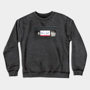 VHS You and Me Love forever! Crewneck Sweatshirt